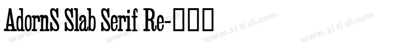 AdornS Slab Serif Re字体转换